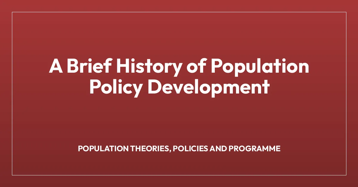 A Brief History of Population Policy Development
