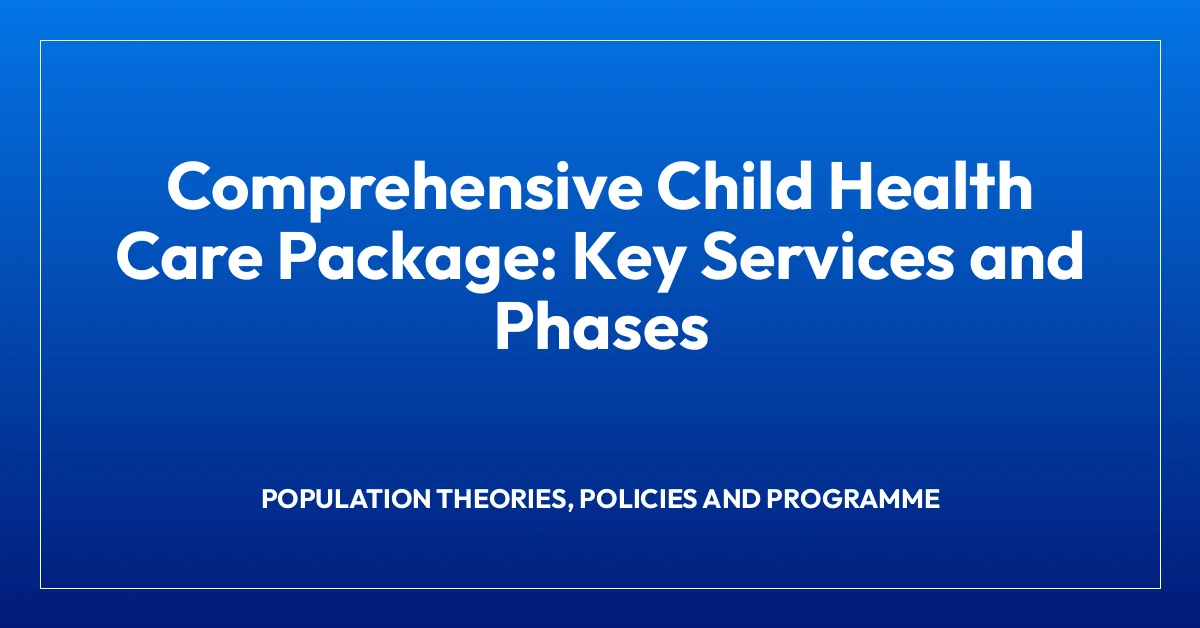 Comprehensive Child Health Care Package: Key Services and Phases