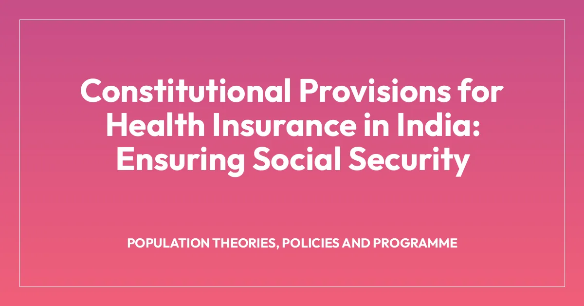 Constitutional Provisions for Health Insurance in India: Ensuring Social Security