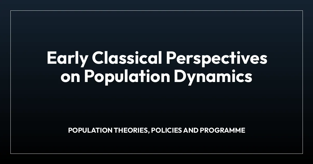 Early Classical Perspectives on Population Dynamics