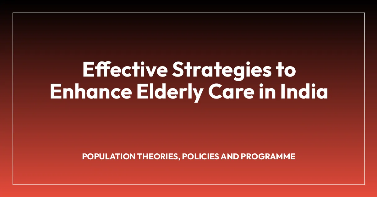 Effective Strategies to Enhance Elderly Care in India