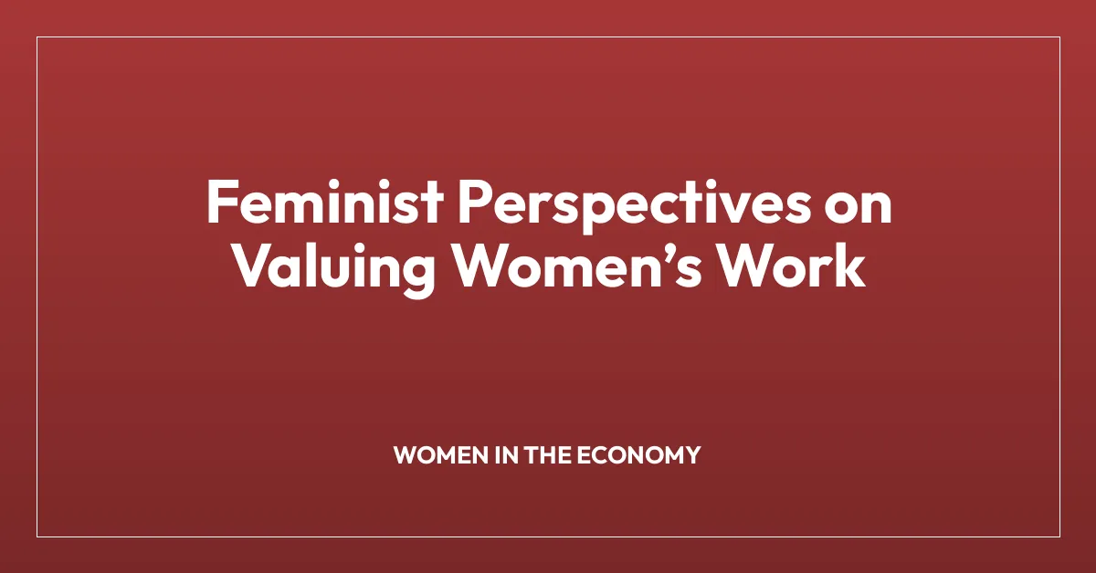 Feminist Perspectives on Valuing Women’s Work