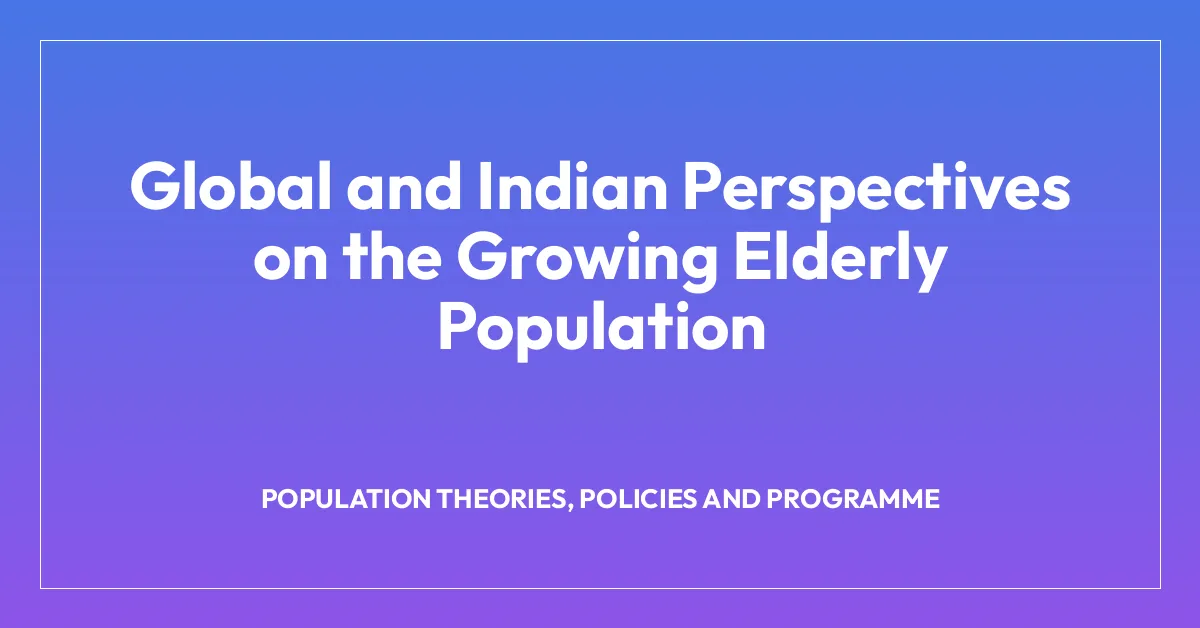 Global and Indian Perspectives on the Growing Elderly Population