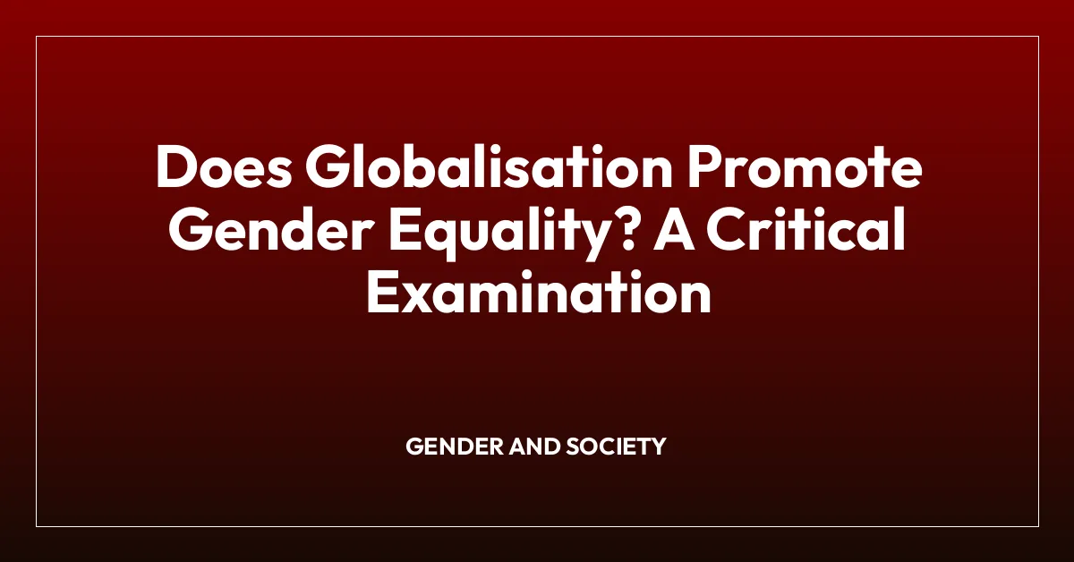 Does Globalisation Promote Gender Equality? A Critical Examination