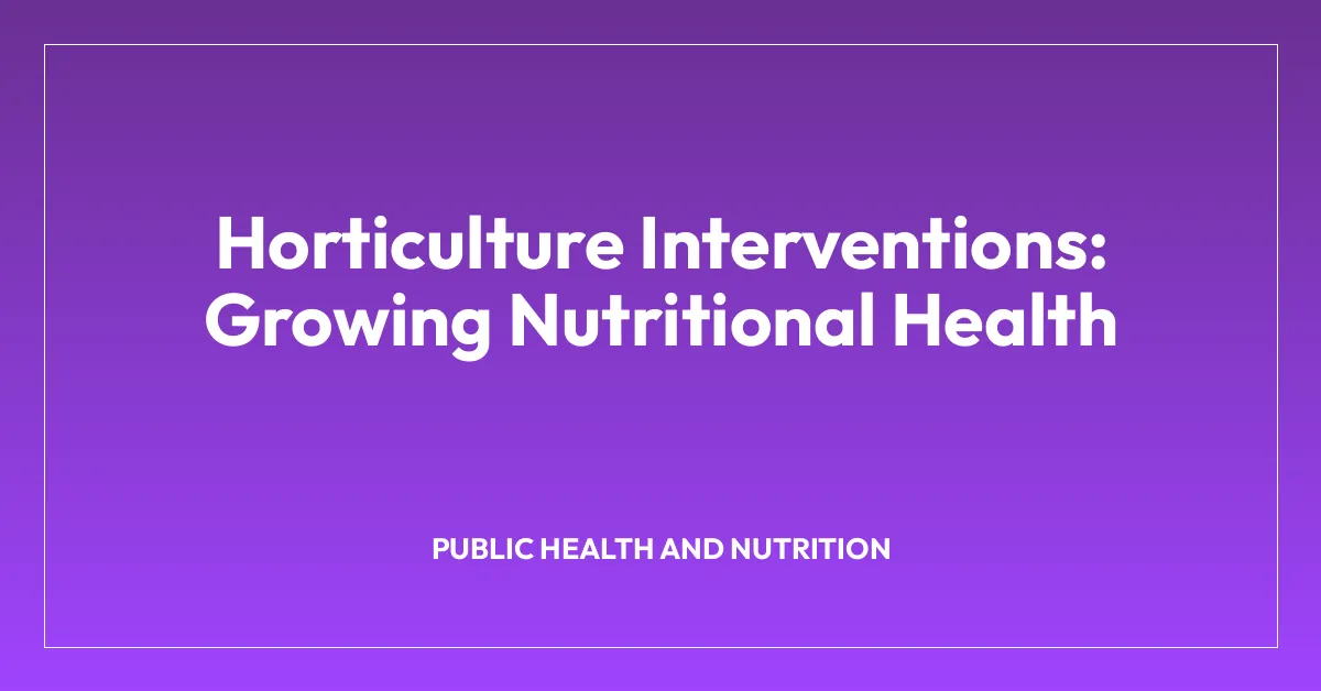 Horticulture Interventions: Growing Nutritional Health