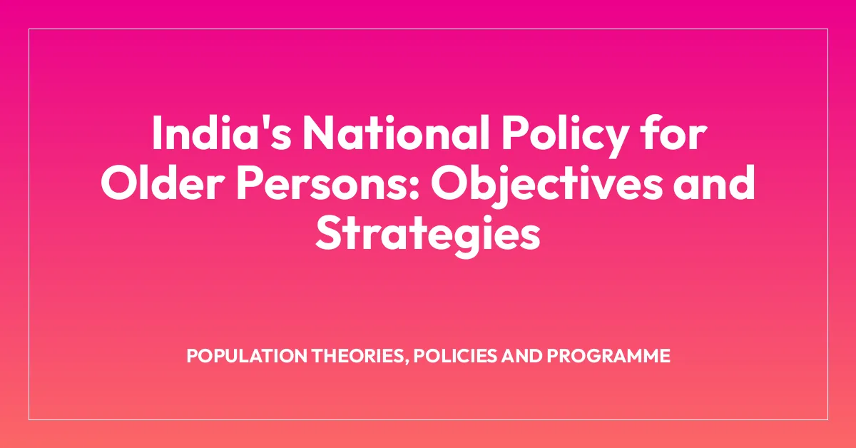 India’s National Policy for Older Persons: Objectives and Strategies