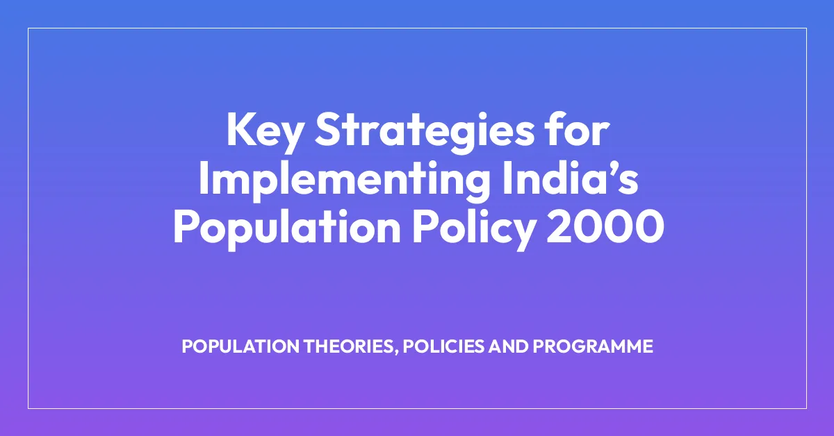 Key Strategies for Implementing Indiaโs Population Policy 2000
