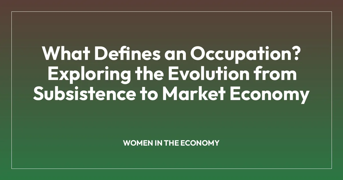 What Defines an Occupation? Exploring the Evolution from Subsistence to Market Economy