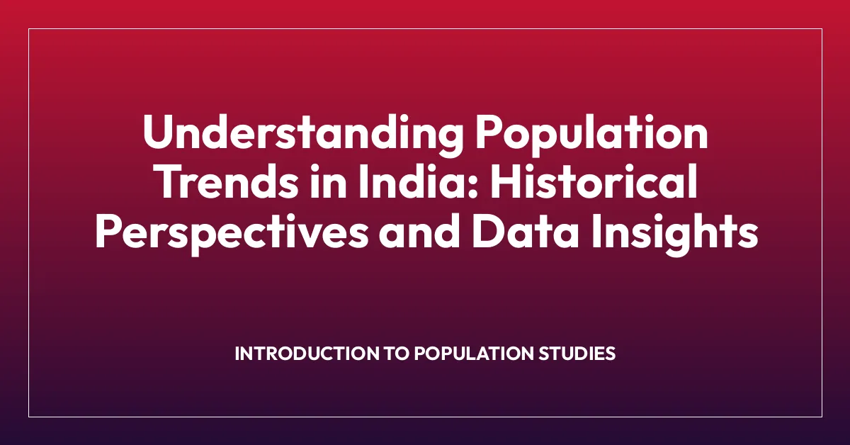 Understanding Population Trends in India: Historical Perspectives and Data Insights