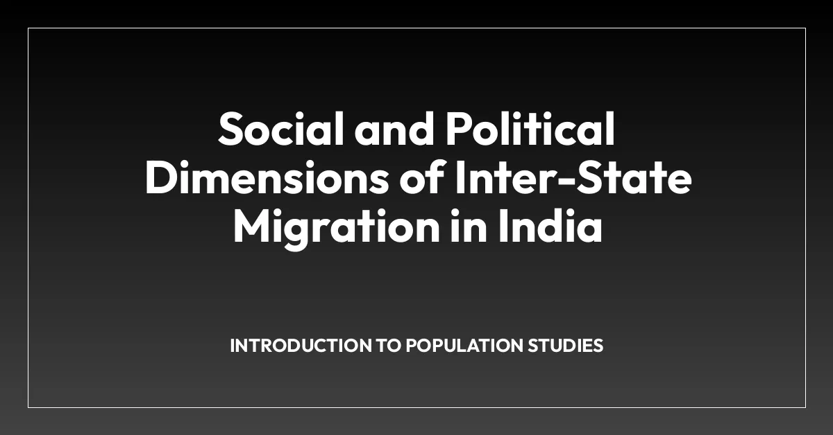 Social and Political Dimensions of Inter-State Migration in India
