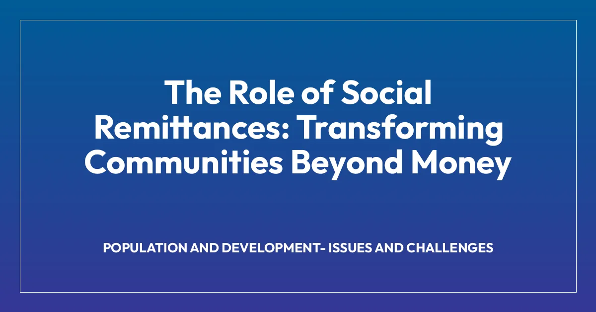 The Role of Social Remittances: Transforming Communities Beyond Money