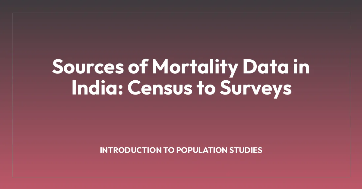 Sources of Mortality Data in India: Census to Surveys