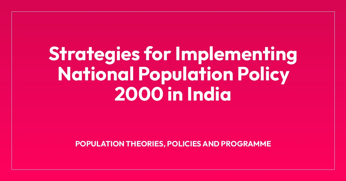 Strategies for Implementing National Population Policy 2000 in India