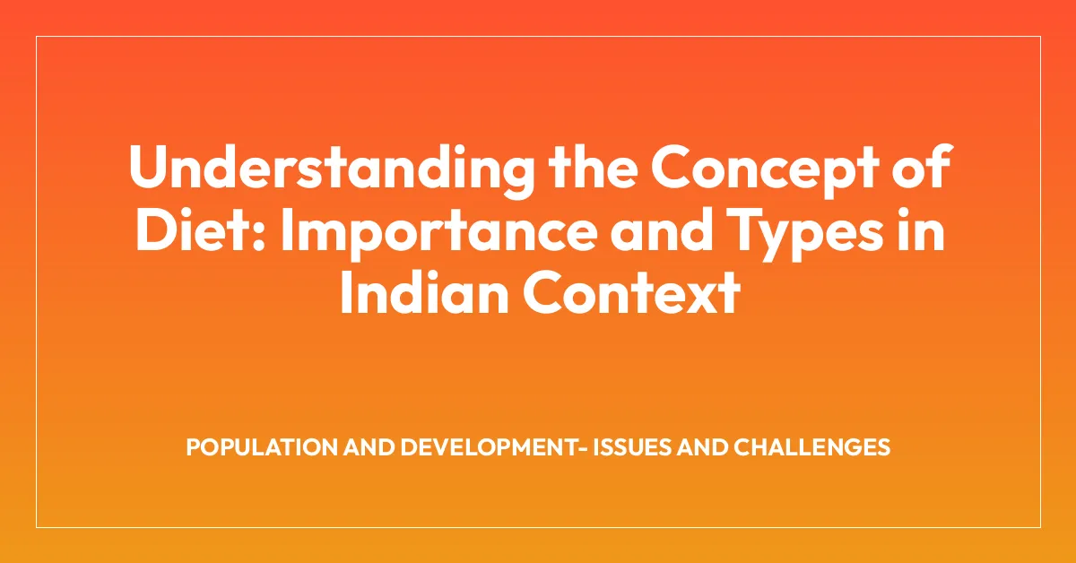 Understanding the Concept of Diet: Importance and Types in Indian Context