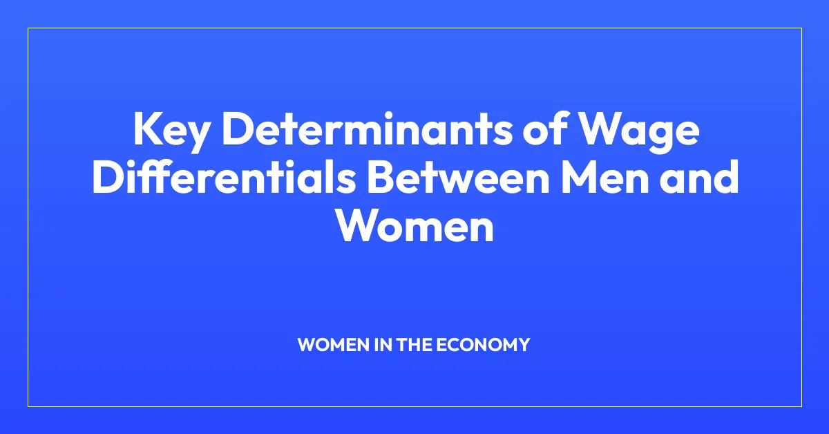 Key Determinants of Wage Differentials Between Men and Women